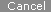 Cancel